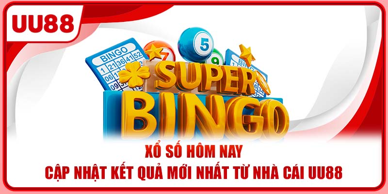 Xổ Số Hôm Nay - Cập Nhật Kết Quả Mới Nhất Từ Nhà Cái UU88